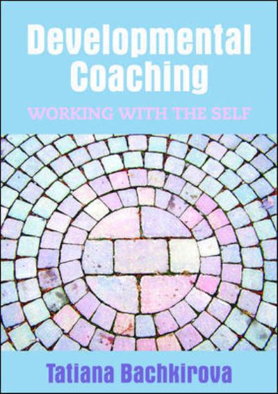 Cover for Tatiana Bachkirova · Developmental Coaching: Working with the Self (Paperback Book) [Ed edition] (2011)