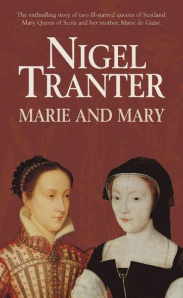 Cover for Nigel Tranter · Marie And Mary (Paperback Book) (2005)