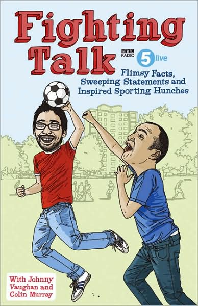 Cover for Colin Murray · Fighting Talk: Flimsy Facts, Sweeping Statements and Inspired Sporting Hunches (Hardcover Book) (2008)