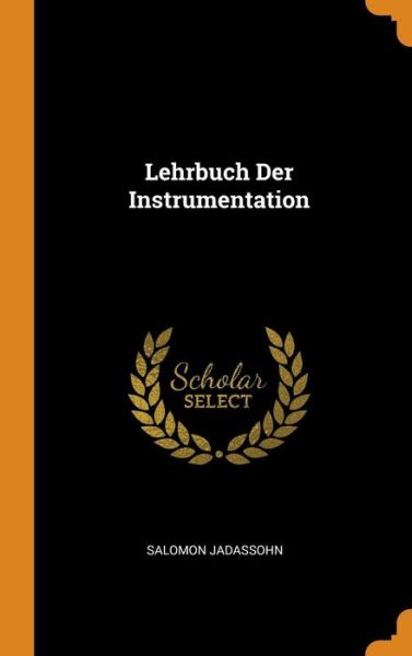 Cover for Salomon Jadassohn · Lehrbuch Der Instrumentation (Hardcover Book) (2018)