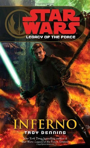 Cover for Troy Denning · Inferno (Star Wars: Legacy of the Force, Book 6) (Paperback Book) [First Printing edition] (2007)