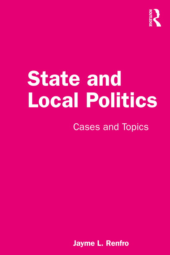 Cover for Jayme Renfro · State and Local Politics: Cases and Topics (Paperback Book) (2021)