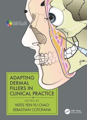 Cover for Yates Yen-Yu Chao · Adapting Dermal Fillers in Clinical Practice - Series in Cosmetic and Laser Therapy (Hardcover Book) (2022)