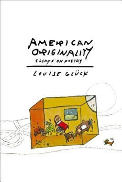 Cover for Louise Glück · American Originality Essays on Poetry (Gebundenes Buch) (2017)