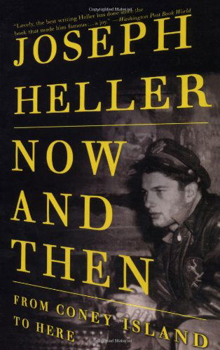 Now and Then: from Coney Island to Here - Joseph Heller - Livres - Vintage - 9780375700552 - 26 janvier 1999