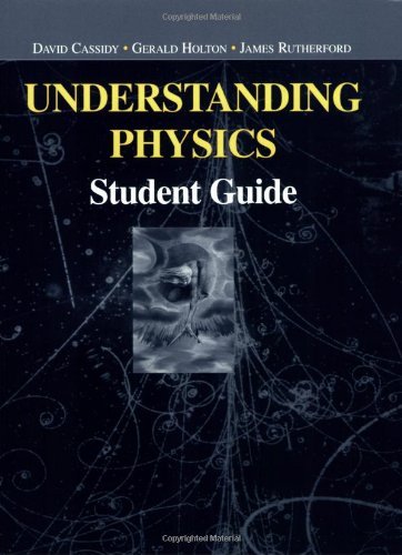 Cover for David Cassidy · Understanding Physics: Student Guide - Undergraduate Texts in Contemporary Physics (Paperback Bog) [Student edition] (2002)