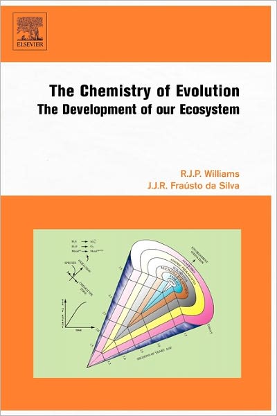 Cover for Williams, R.J.P (Oxford University, Oxford, UK) · The Chemistry of Evolution: The Development of our Ecosystem (Paperback Book) (2005)