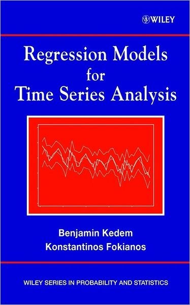 Regression Models for Time Series Analysis - Wiley Series in Probability and Statistics - Kedem, Benjamin (University of Maryland, USA) - Kirjat - John Wiley & Sons Inc - 9780471363552 - maanantai 2. syyskuuta 2002