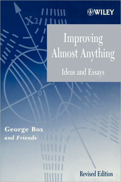 Cover for Box, George E. P. (University of Wisconsin, Madison, WI) · Improving Almost Anything: Ideas and Essays - Wiley Series in Probability and Statistics (Paperback Bog) [Revised edition] (2006)