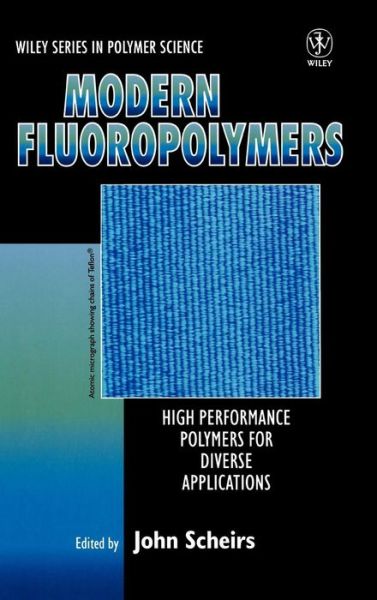 Cover for J Scheirs · Modern Fluoropolymers: High Performance Polymers for Diverse Applications - Wiley Series in Polymer Science (Hardcover Book) (1997)