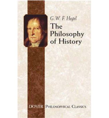 The Philosophy of History - Dover Philosophical Classics - Georg Wilhelm Friedrich Hegel - Bøger - Dover Publications Inc. - 9780486437552 - 28. januar 2005