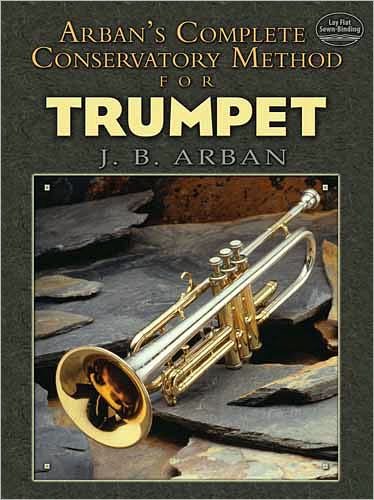 Cover for Jb Arban · Complete Conservatory Method For Trumpet: Lay-Flat Sewn Binding (Bog) (2011)