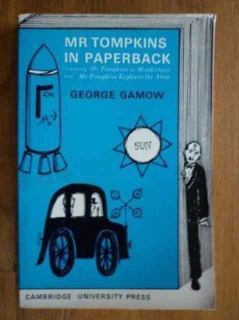 Cover for George Gamow · Mr Tompkins in Paperback: Comprising 'Mr Tompkins in Wonderland' and 'Mr Tompkins Explores the Atom' (Paperback Book) (1965)