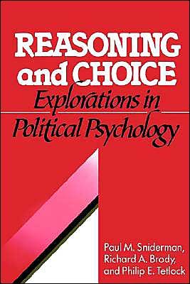 Cover for Sniderman, Paul M. (Stanford University, California) · Reasoning and Choice: Explorations in Political Psychology - Cambridge Studies in Public Opinion and Political Psychology (Hardcover bog) (1991)
