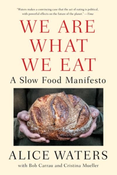 Cover for Alice Waters · We Are What We Eat: A Slow Food Manifesto (Paperback Book) (2022)