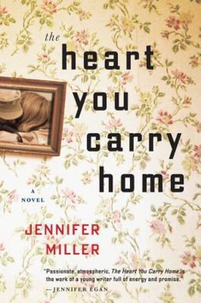 Cover for Jennifer Miller · The heart you carry home (Buch) (2015)