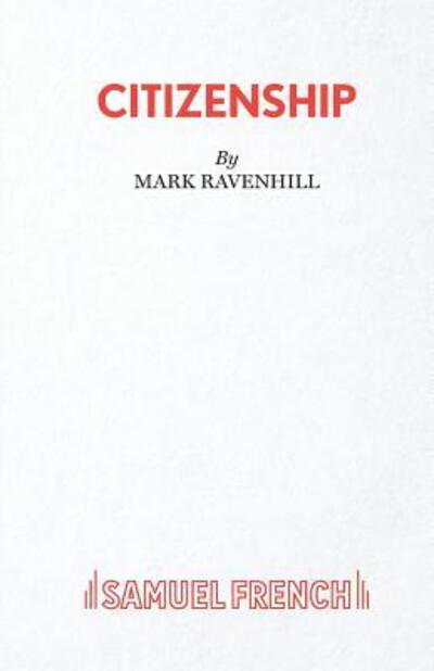 Cover for Mark Ravenhill · Citizenship (Paperback Book) [Acting edition] (2007)