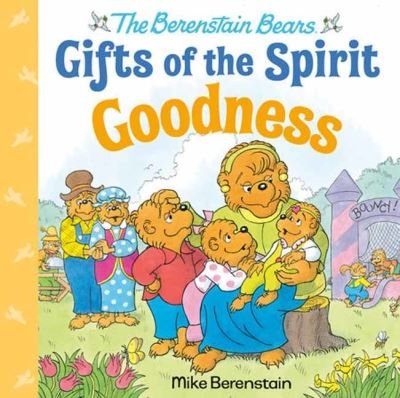 Cover for Mike Berenstain · Goodness (Berenstain Bears Gifts of the Spirit) (Hardcover Book) (2023)