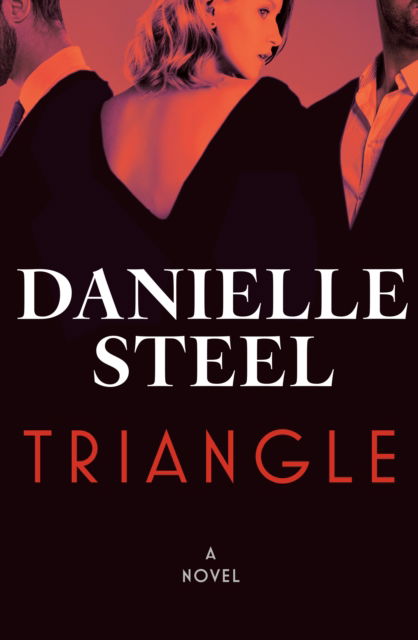 Cover for Danielle Steel · Triangle: A Novel (Hardcover Book) (2024)