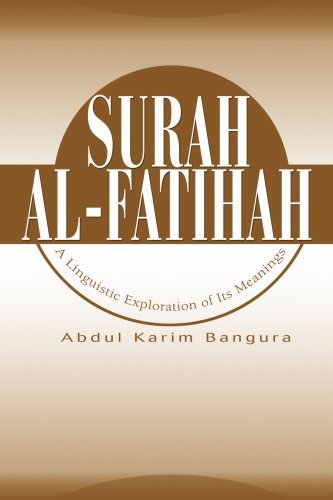 Cover for Abdul Karim Bangura · Surah Al-fatihah: a Linguistic Exploration of Its Meanings (Paperback Book) (2004)