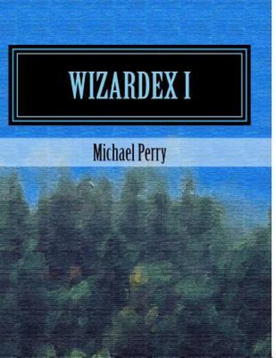 Cover for Michael Perry · Wizardex I (Paperback Book) (2016)