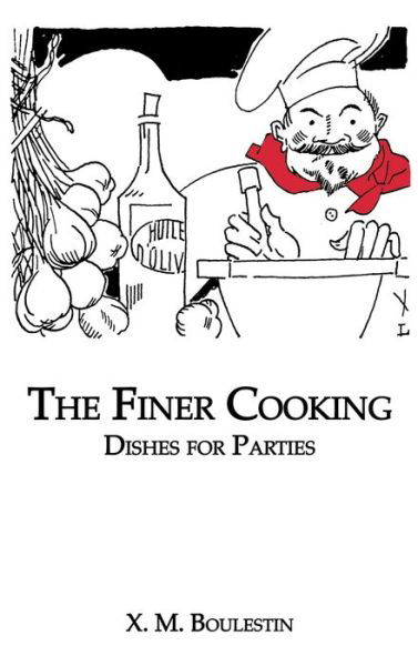 Cover for X. M. Boulestin · Finer Cooking: Dishes For (Hardcover bog) (2006)