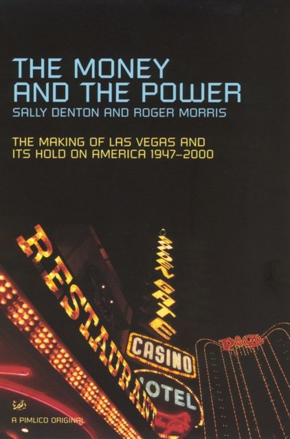 Cover for Sally Denton · The Money And The Power: The Rise and Reign of Las Vegas (Paperback Book) (2002)