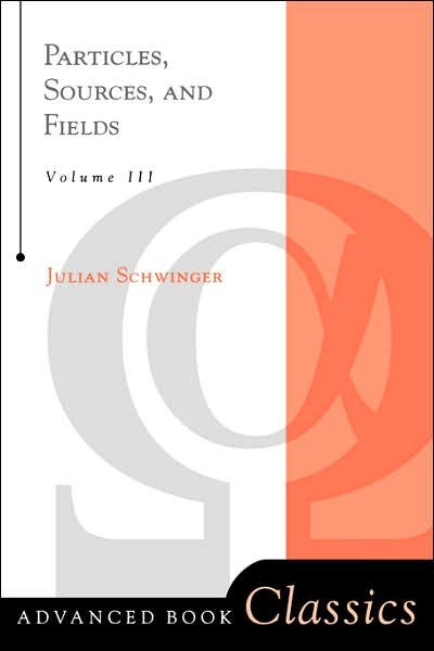 Cover for Julian Schwinger · Particles, Sources, And Fields, Volume 3 - Frontiers in Physics (Paperback Book) (1998)