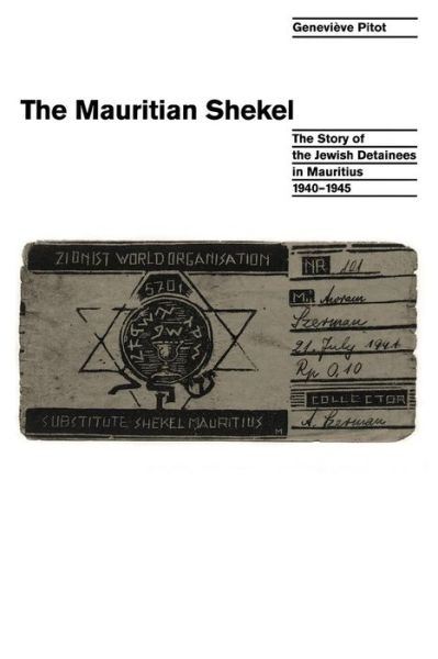 Cover for Genevieve Pitot · The Mauritian Shekel: the Story of Jewish Detainees in Mauritius, 1940-1945 (Taschenbuch) (2000)