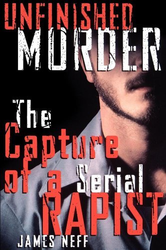 Cover for James Neff · Unfinished Murder: the Capture of a Serial Rapist (Paperback Book) (2002)
