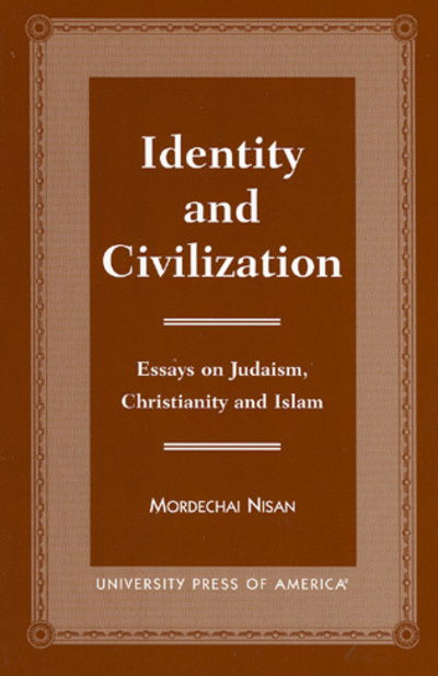 Cover for Mordechai Nisan · Identity and Civilization: Essays on Judaism, Christianity, and Islam (Hardcover Book) (1999)