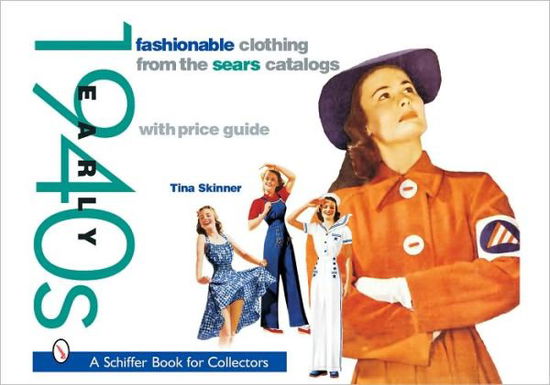 Cover for Tina Skinner · Fashionable Clothing from the Sears Catalogs: Early 1940s: Early 1940s (Paperback Book) (2002)