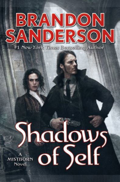 Shadows of Self: A Mistborn Novel - The Mistborn Saga - Brandon Sanderson - Books - Tor Publishing Group - 9780765378552 - October 6, 2015