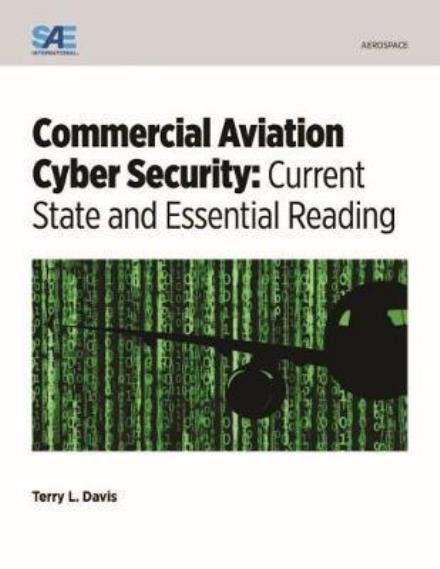 Commercial Aviation Cyber Security: Current State and Essential Reading - Terry Lee Davis - Books - SAE International - 9780768083552 - March 30, 2017