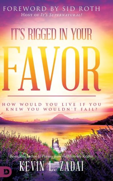 Cover for Kevin Zadai · It's Rigged in Your Favor: How Would You Live If You Knew You Wouldn't Fail? (Hardcover Book) (2020)