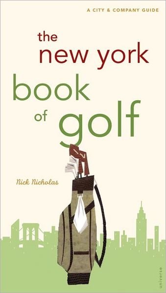 Cover for Nick Nicholas · The New York Book of Golf: A City and Company Guide (Paperback Book) (2004)