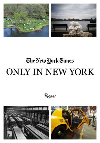 Cover for Photography Staff of the New York Times · Only in New York: Photography from the New York Times (Inbunden Bok) (2019)