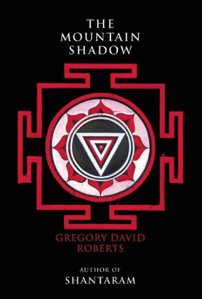 Mountain Shadow - Gregory David Roberts - Książki - Grove/Atlantic, Incorporated - 9780802125552 - 13 września 2016