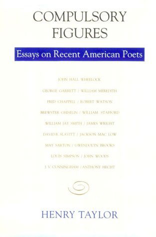 Cover for Henry Taylor · Compulsory Figures: Essays on Recent American Poets (Hardcover Book) [First edition] (1992)