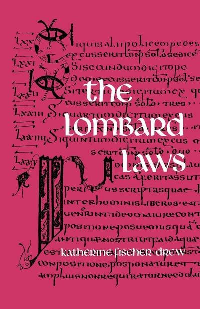 The Lombard Laws - The Middle Ages Series - Katherine Fisher Drew - Books - University of Pennsylvania Press - 9780812210552 - November 1, 1973