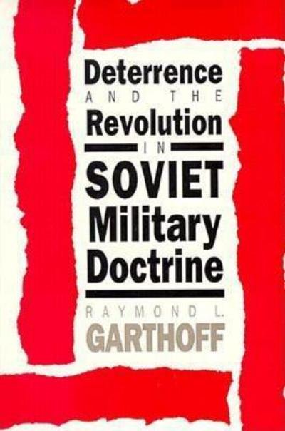 Cover for Raymond L. Garthoff · Deterrence and the Revolution in Soviet Military Doctrine (Taschenbuch) [First edition] (1990)