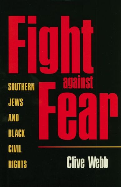 Cover for Clive Webb · Fight against Fear: Southern Jews and Black Civil Rights (Paperback Book) (2003)