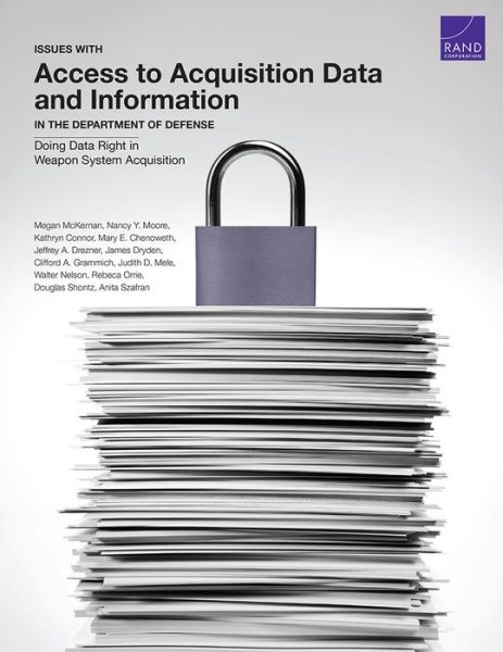 Issues with Access to Acquisition Data and Information in the Department of Defense: Doing Data Right in Weapon System Acquisition - Megan McKErnan - Books - RAND - 9780833097552 - April 24, 2017