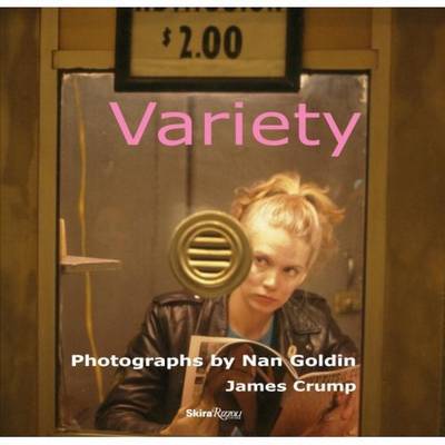 Variety: Photographs by Nan Goldin - James Crump - Książki - Rizzoli International Publications - 9780847832552 - 14 września 2009