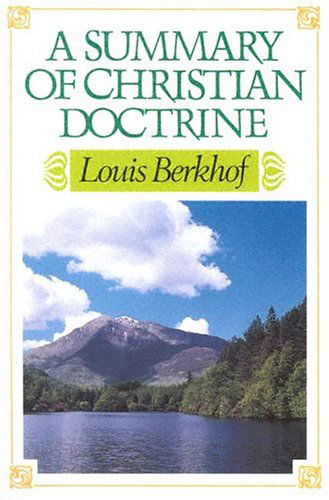 A Summary of Christian Doctrine - Louis Berkhof - Książki - Banner of Truth - 9780851510552 - 1 grudnia 1997