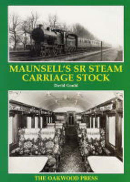 Maunsell's SR Steam Carriage Stock - Series X - David Gould - Books - Stenlake Publishing - 9780853615552 - March 24, 2000