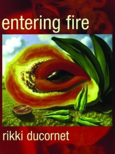 Cover for Rikki Ducornet · Entering Fire (Paperback Book) (1988)
