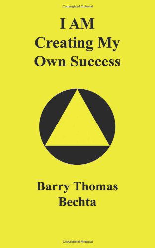 Cover for Barry Thomas Bechta · I Am Creating My Own Success (Paperback Book) (2009)
