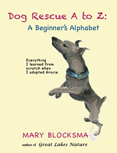 Cover for Mary Blocksma · Dog Rescue A to Z: A Beginner's Memoir (Paperback Book) (2015)