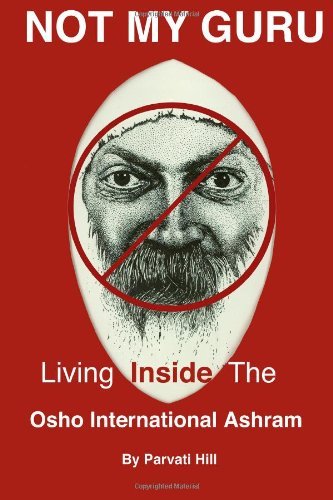 Cover for Parvati Hill · Not My Guru: Living Inside the Osho International Ashram (Taschenbuch) (2009)